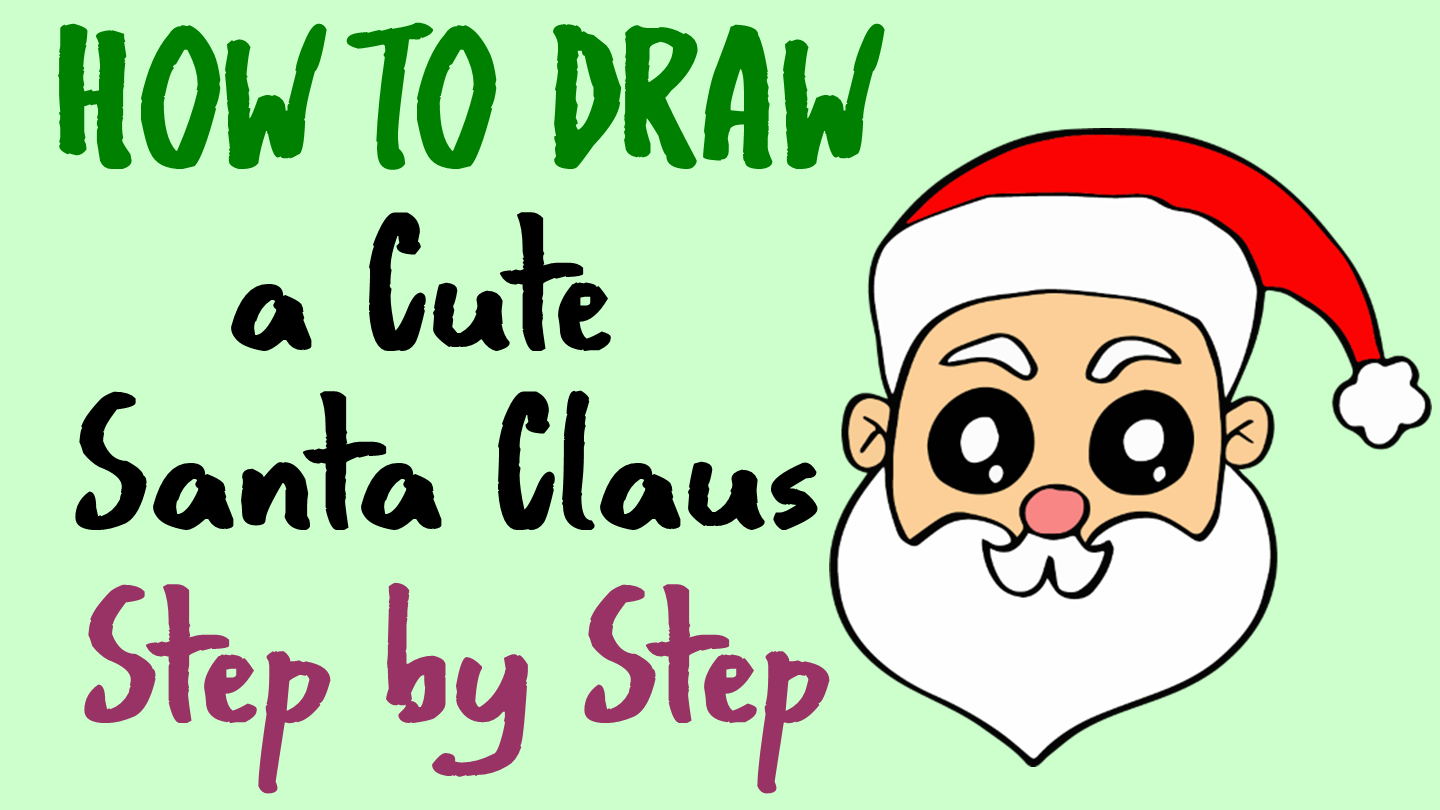 How to Draw a Cute Santa Claus Easy Step by Step Drawing Guide